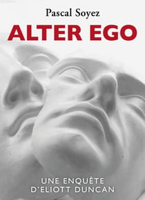 Alter ego - Une enquête d'Eliott Duncan