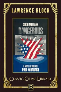 Such Men Are Dangerous - The Classic Crime Library, #7