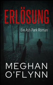 Erlösung: Ein Ash Park Roman - Ash Park (German), #6