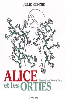 Alice et les orties - illustré par Robin Feix