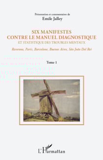 Six manifestes contre le manuel diagnostique et statistique des troubles mentaux (Tome 1) - Ravenne, Paris, Barcelone, Buenos Aires, Sao Joao Del Rei - 1. Présentation et commentaires