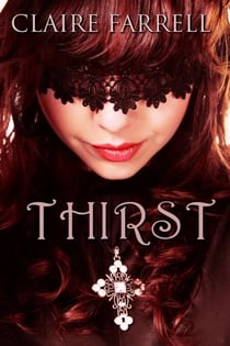 Thirst (Ava Delaney #1) - Ava Delaney Original, #1