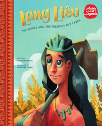 Lang Liêu: The Prince and the Precious Rice Cakes - Asia's Lost Legends