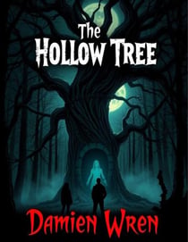 The Hollow Tree: Some secrets should remain buried in the woods.