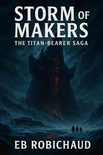 Storm of Makers - The Titan-Bearer Saga