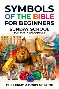 Bible Symbols for Beginners: Sunday School - Sunday Bible Class