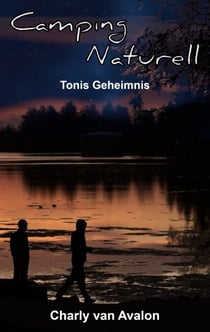 Camping Naturell - Tonis Geheimnis