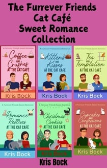 The Furrever Friends Cat Café Sweet Romance Collection - A Furrever Friends Sweet Romance