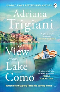 The View from Lake Como - The Instant New York Times bestseller - 'A gifted natural storyteller' Kristin Hannah