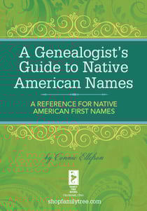 A Genealogist's Guide to Native American Names - A Reference for Native American First Names