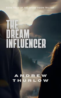 The Dream Influencer - Dream Vision Trilogy, #3
