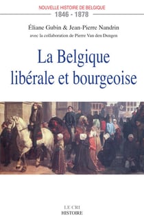 La Belgique libérale et bourgeoise - 1846-1878