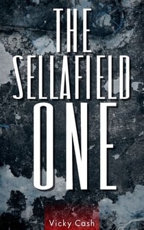 The Sellafield One - Sellafield One Trillogy, #1
