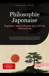 Philosophie Japonaise: Sagesses, Ikigaï et Kaizen pour une Vie Harmonieuse