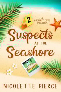 Suspects at the Seashore - A Coconut Cove Mystery, #2