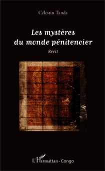 Les mystères du monde pénitencier - Récit