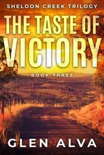 The Taste Of Victory - The Sheldon Creek Trilogy, #3