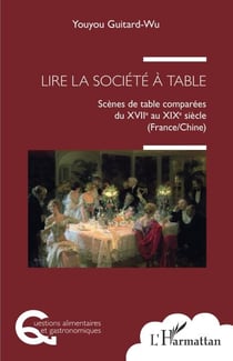 Lire la société à table - Scènes de table comparées du XVIIe au XIXe siècle (France/Chine)