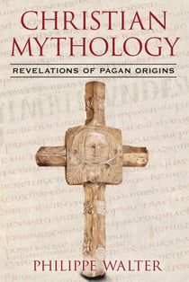 Christian Mythology - Revelations of Pagan Origins