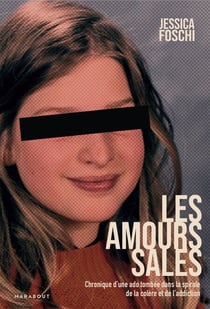Les amours sales - Chronique d une ado tombée dans la spirale de la colère et de l addiction