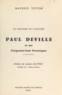 Les pionniers de l'aviation : Paul Deville et ses cinquante-huit prototypes