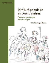 Être juré populaire en cour d’assises - Faire une expérience démocratique