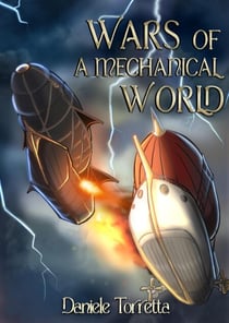 Wars of a mechanical world - Tales of a Mechanical World, #3