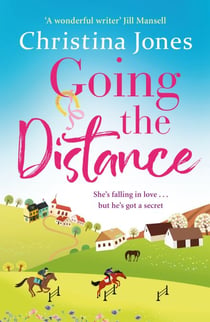 Going the Distance - Uplifting, warm and hilarious - the perfect novel to curl up with this winter!