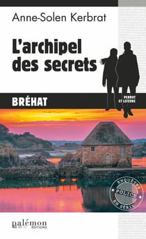 L'archipel des secrets - Une enquête du commandant Perrot - Tome 13