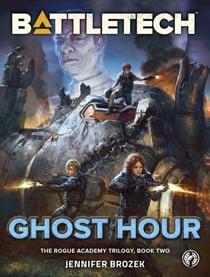 BattleTech: Ghost Hour (The Rogue Academy Trilogy, Book Two) - BattleTech YA