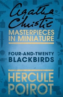 Four-and-Twenty Blackbirds - A Hercule Poirot Short Story