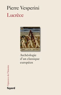 Lucrèce - Archéologie d'un classique européen