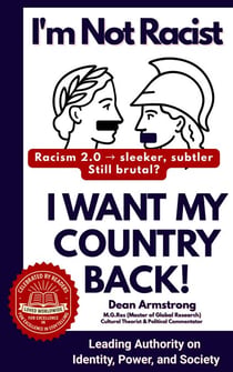 I'm Not Racist, I Want My Country Back!