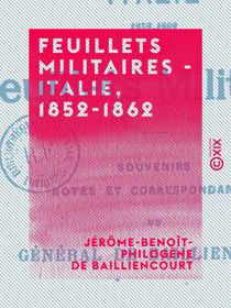 Feuillets militaires - Italie, 1852-1862 - Souvenirs, notes et correspondances