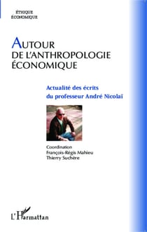 Autour de l'anthropologie économique - Actualité des écrits du professeur André Nicolaï