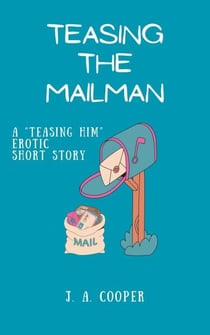 Teasing the Mailman - Teasing Him, #1