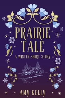 Prairie Tale: A Winter Short Story - Winter Wonderland