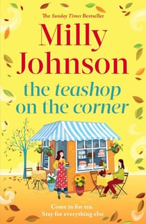 The Teashop on the Corner - Life is full of second chances, if only you keep your heart open for them.