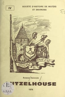 Lutzelhouse - Évolution démographique et économique d'un village de la vallée de la Bruche, des débuts de l'ère industrielle à nos jours