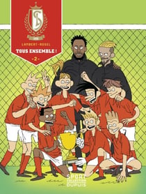 Standard de Liège - Tome 2 - Tous Ensemble !