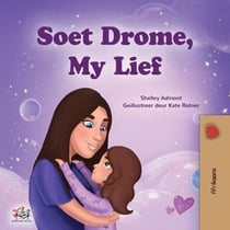 Soet Drome, My Lief - Afrikaans Bedtime Collection