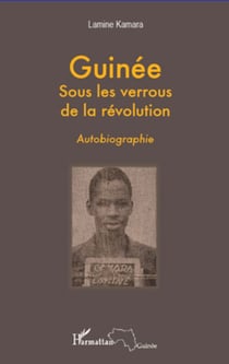 Guinée sous les verrous de la révolution - Autobiographie