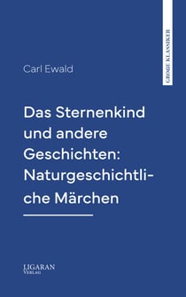 Das Sternenkind und andere Geschichten: Naturgeschichtliche Märchen