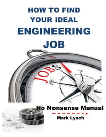 How to Find Your Ideal Engineering Job - No Nonsence Manuals, #6