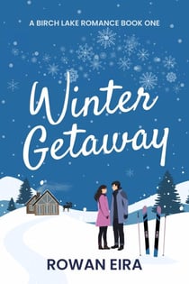 Winter Getaway - Birch Lake Romance, #1