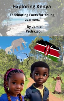 Exploring Kenya: Fascinating Facts for Young Learners - Exploring the world one country at a time