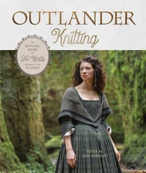 Outlander Knitting - The Official Book of 20 Knits Inspired by the Hit Series