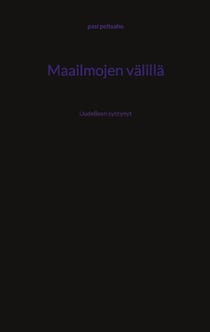 Maailmojen välillä - Uudelleen syntynyt