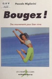 Bougez ! - Des mouvements pour bien vivre