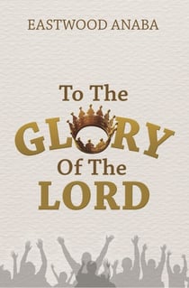 To The Glory of The Lord